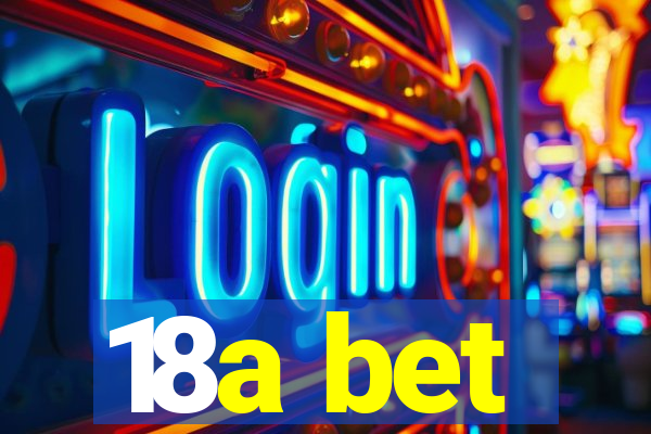 18a bet